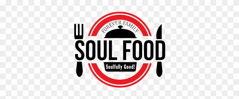 Families Are Forever Clipart - Soul Food Restaurant Logos #1448270