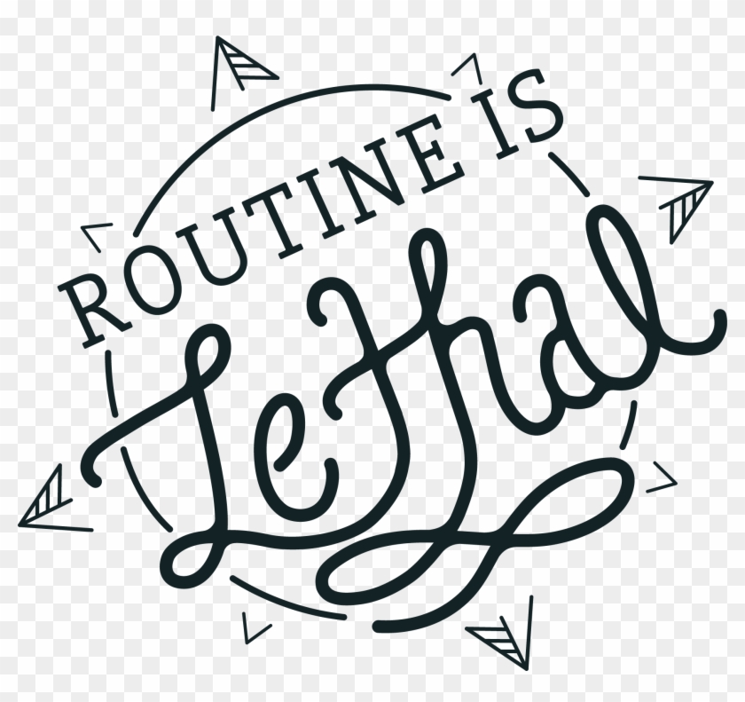 Routine Is Lethal #1455407