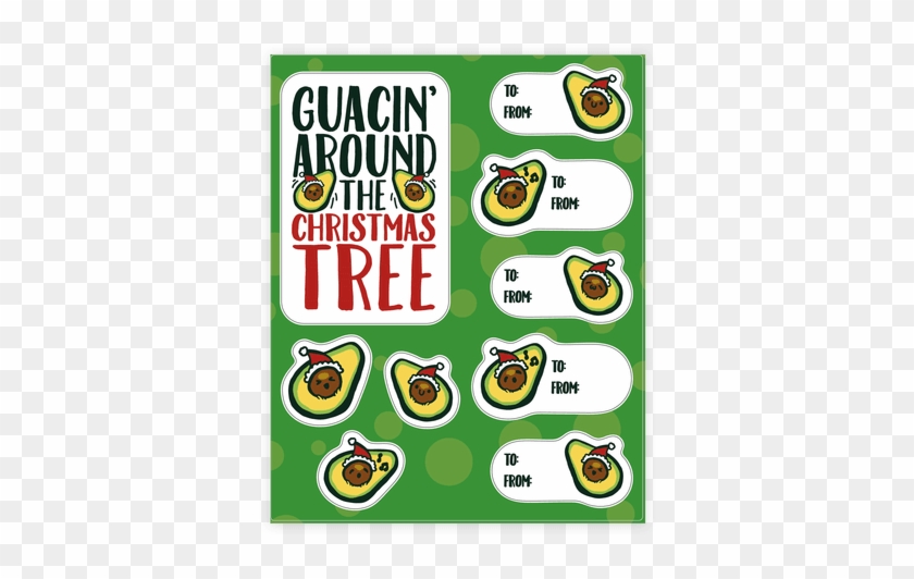 Guacin' Around The Christmas Tree Gift Tag Sticker/decal - Christmas Tree #1458889