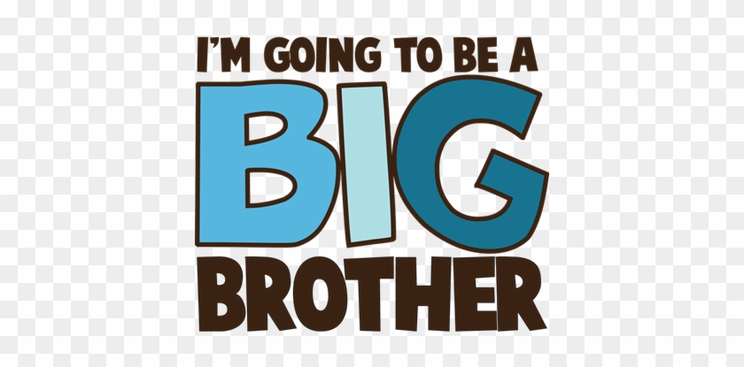 i am going to be big brother
