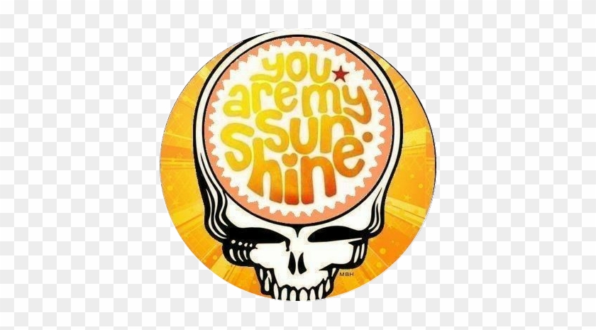 Stealie Gratefuldead Hippiespirit Youaremysunshine - Hippie You Are My Sunshine #1467590
