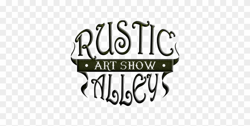 Rustic Alley Art Show Is A Venue Hosted, Promoted, - Rustic Alley Art Show Is A Venue Hosted, Promoted, #1469910