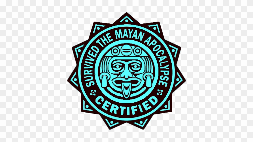 Certified Mayan Apocal - Certified Mayan Apocal #1475091