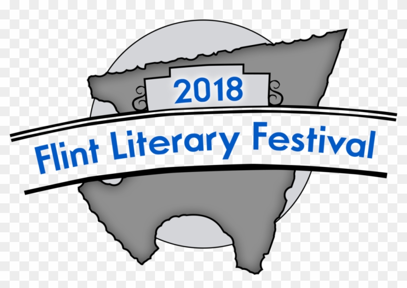 Announcing 2018 Flint Literary Festival Schedule - Announcing 2018 Flint Literary Festival Schedule #1476798