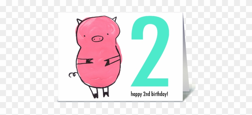 Pig Happy Second Birthday - Pig Happy Second Birthday #1477933