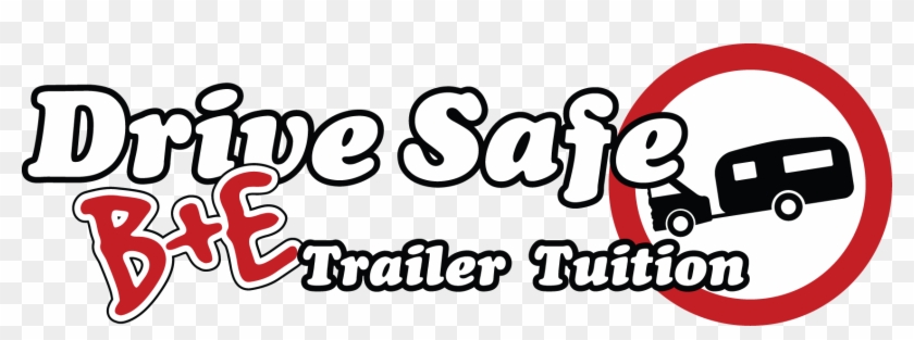 Drive Safe Driving School B E Trailer Towing Tuition - Drive Safe Driving School B E Trailer Towing Tuition #1484409