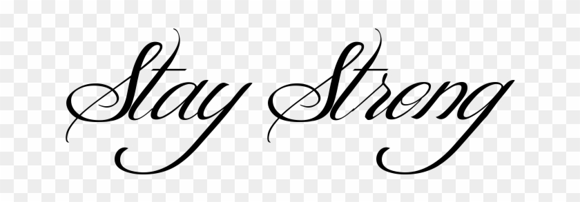 Stay Strong Ideas Tattoos - Stay Strong Ideas Tattoos #1493195