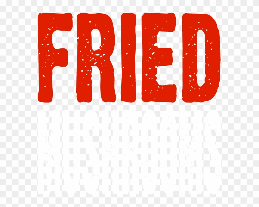 Fried Mushrooms - Fried Mushrooms #1500931