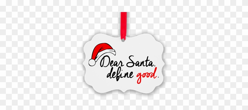 Dear Santa, Define Good - Dear Santa, Define Good #1502854