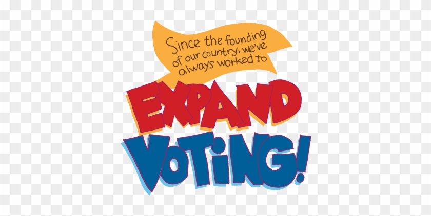 We've Always Worked To Expand Voting - We've Always Worked To Expand Voting #1505939