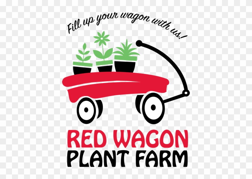 Welcome To Red Wagon Plant Farm - Welcome To Red Wagon Plant Farm #1511369