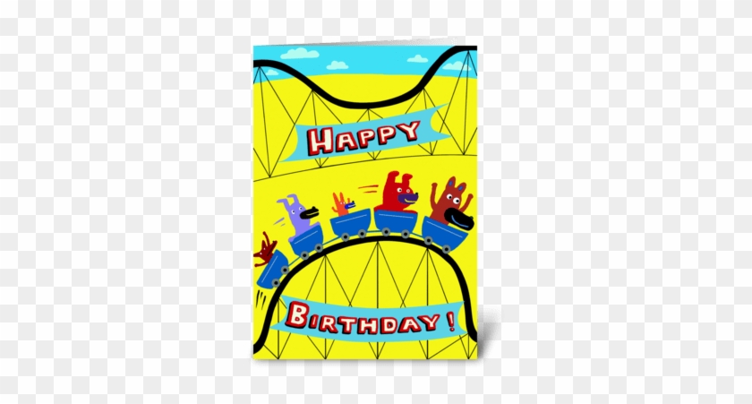 Roller Coaster Birthday Greeting Card - Roller Coaster Birthday Greeting Card #1522354
