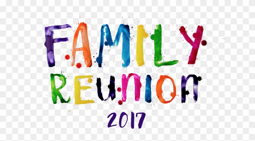 Family Reunion 2017 Life - Family Reunion 2017 Life #1527311