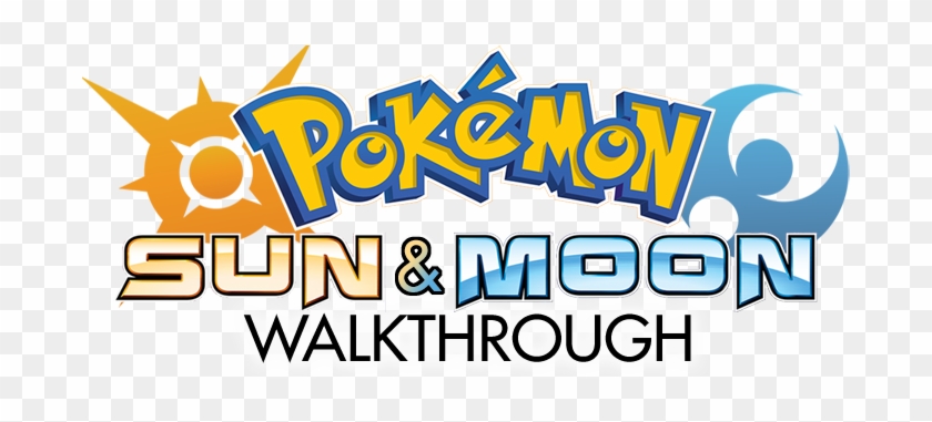 Pokemon Sun And Moon Walkthrough - Pokemon Sun And Moon Walkthrough #1527763