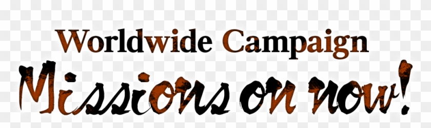 Worldwide Campaign Missions On Now - Worldwide Campaign Missions On Now #1538470
