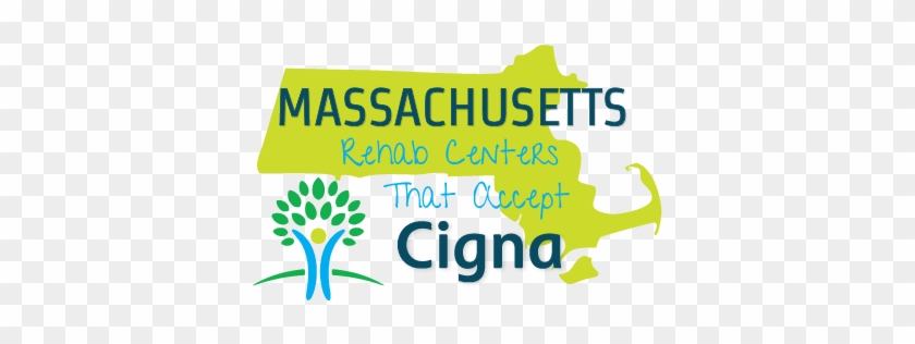 Massachusetts Rehab Centers That Accept Cigna - Massachusetts Rehab Centers That Accept Cigna #1562121