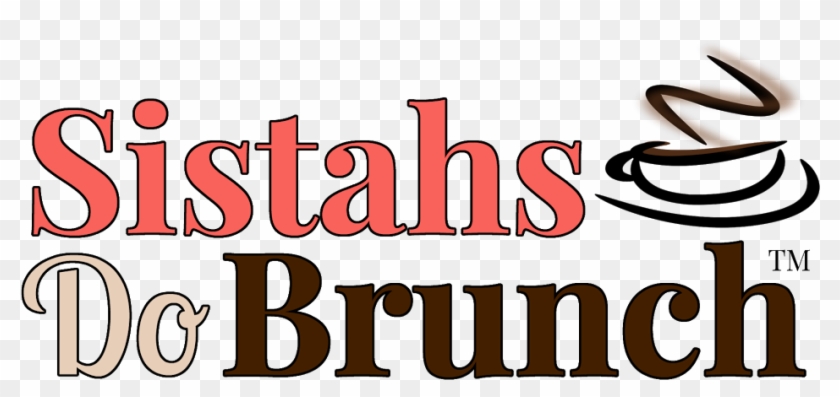 Sistahs Do Brunch - Sistahs Do Brunch #1563810