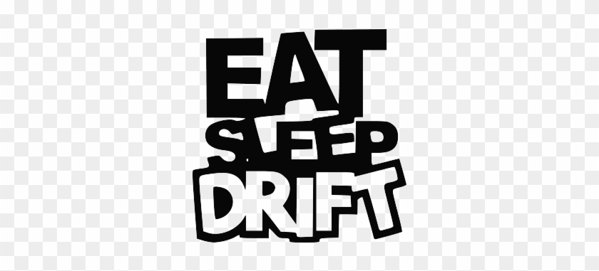 Eat Sleep Drift - Eat Sleep Drift #1572337