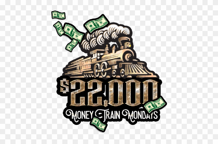 $22,000 Money Train Mondays - $22,000 Money Train Mondays #1574371
