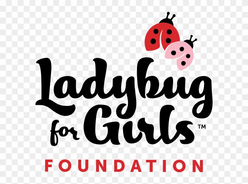 Ladybug For Girls Foundation, Inc - Ladybug For Girls Foundation, Inc #1579365