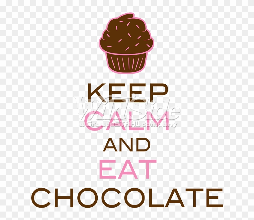 Keep Calm Eat Chocolate - Keep Calm Eat Chocolate #1580123