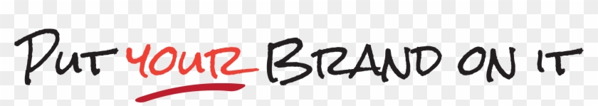 Put Your Brand On It - Put Your Brand On It #1580399