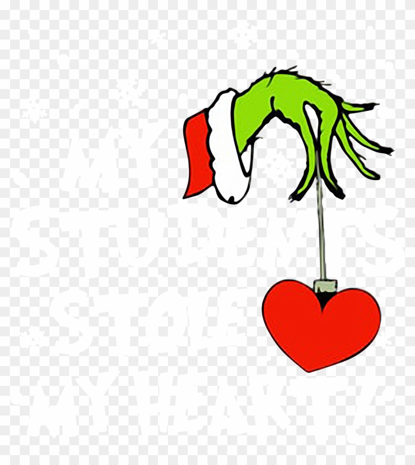 Grinch My Students Stole My Heart Christmas Shirt, - Grinch My Students Stole My Heart Christmas Shirt, #1580516