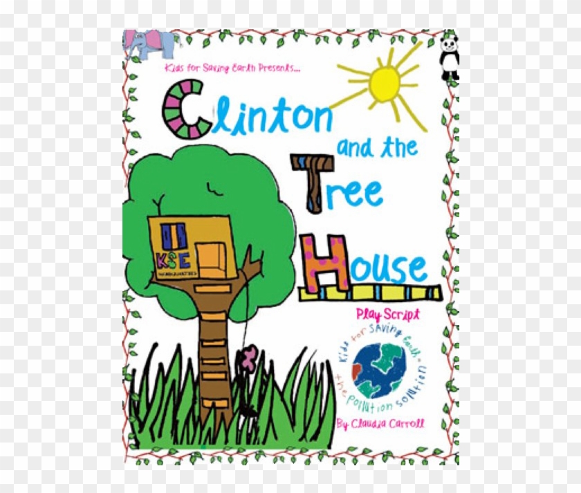Clinton And The Tree House Play Script - Clinton And The Tree House Play Script #1587069