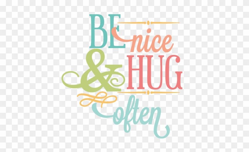 Be Nice & Hug Often Svg Vinyl Phrase Svg Cut Files - Be Nice & Hug Often Svg Vinyl Phrase Svg Cut Files #1588076