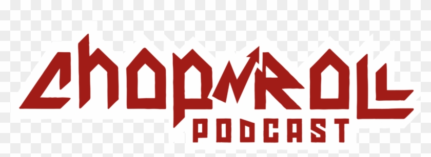 Chop N Roll Podcast - Chop N Roll Podcast #1600462