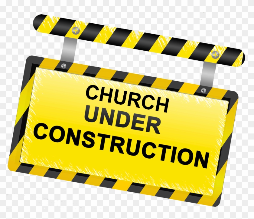 Church Is Under Construction - Church Under Construction Clipart #250281