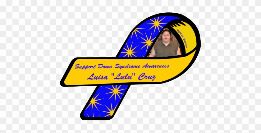 Support Down Syndrome Awareness / Luisa "lulu" Cruz - Progressive Supranuclear Palsy Ribbon #1617427