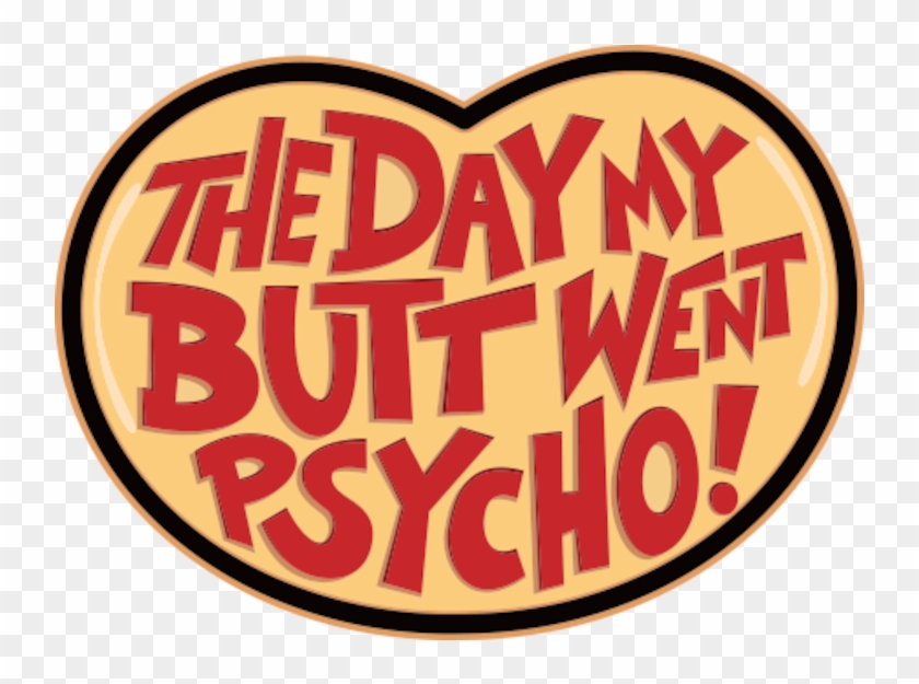 The Day My Butt Went Psycho - Circle #1618688