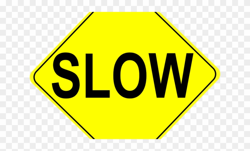 Slow Down - Traffic Sign #1619142