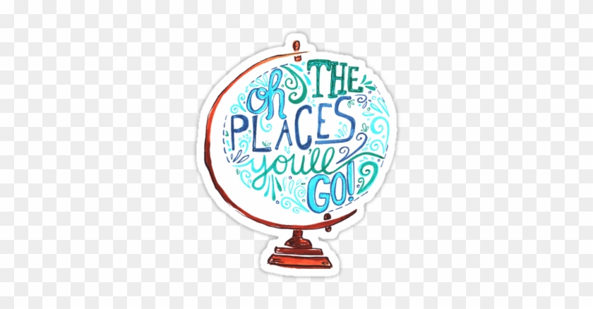 "oh The Places You'll Go - Oh The Places You Ll Go Globe #1621423