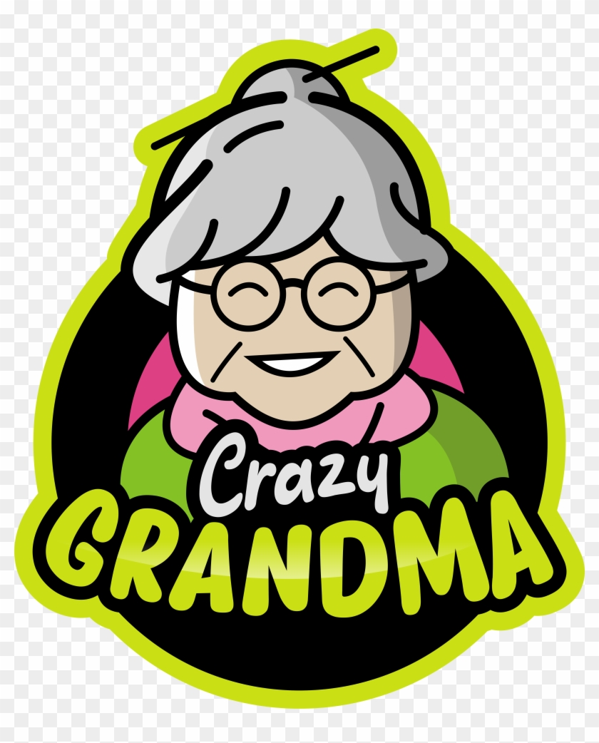 Hi I Am Crazygrandma And Yes, I Am A Grandma I Just - Hi I Am Crazygrandma And Yes, I Am A Grandma I Just #1625516