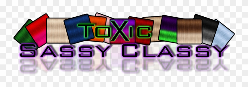 Toxic Sassy Classy - Graphic Design #1628495