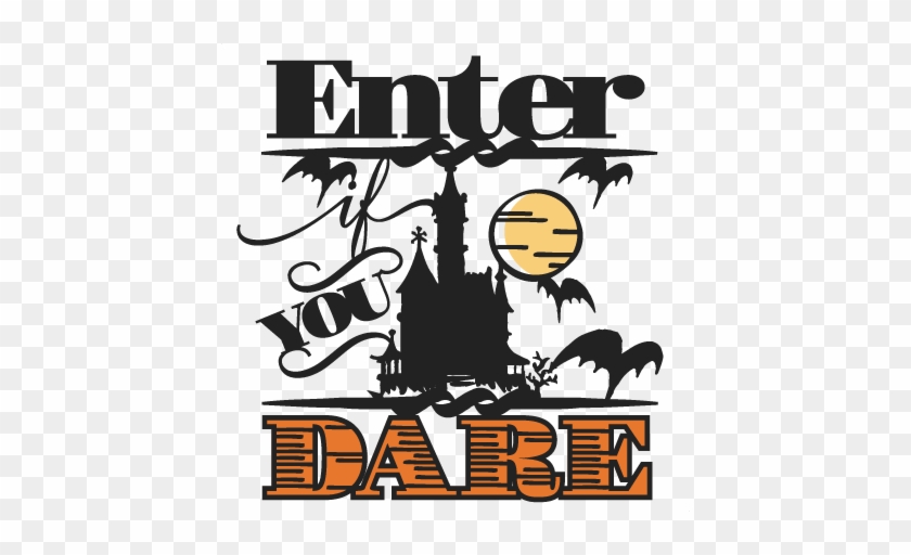Enter If You Dare Svg Scrapbooking Title Halloween - Enter If You Dare Clipart #1629635