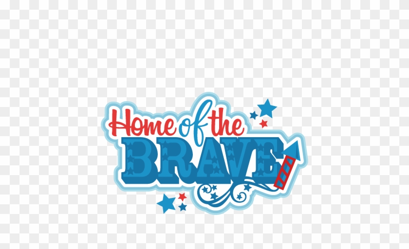 Home Of The Brave Title Svg Scrapbook Cut File Cute - Clip Art #254298