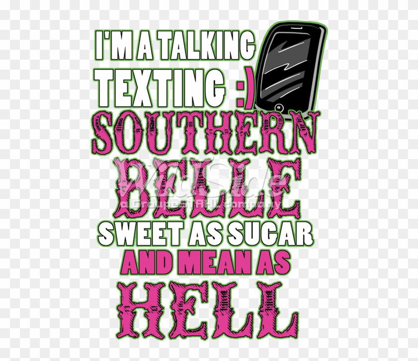 I'm A Talking Texting Southern Belle - Graphic Design #1632470