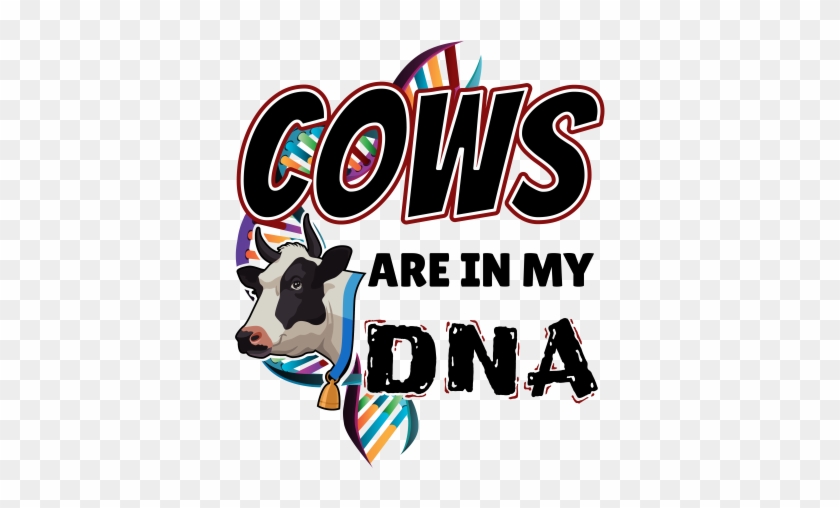 Cows Are In My Dna Cows Are In My Dna - Graphic Design #1633079