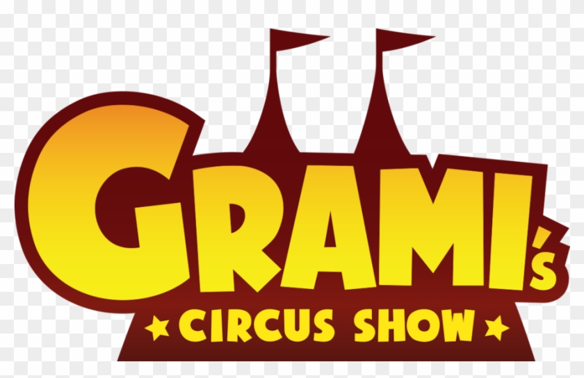 Grami's Circus Show - Gramis Circus Show #1640919