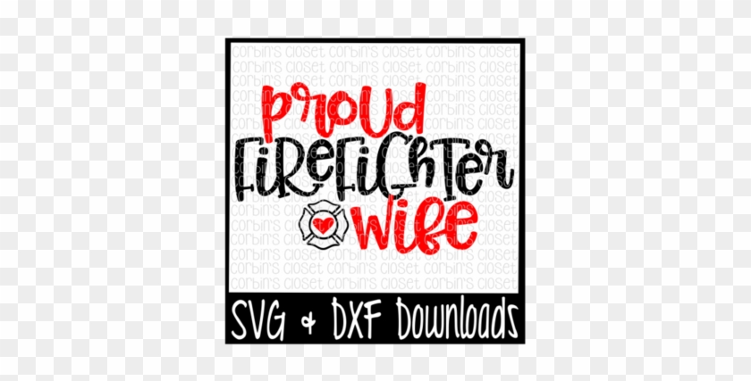 Buy Cutting Files Images Thehungryjpeg Com Page - Firefighter Wife Svg File #1642525