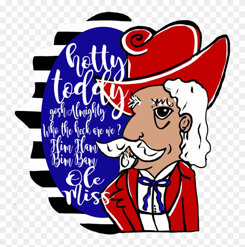 Mississippi Colonel Reb Ole Miss Chant Hotty Toddy - Cartoon #1648962