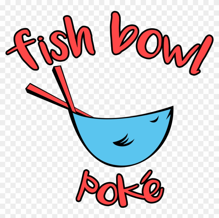 Fish Bowl Pok - Fish Bowl Poke Atlanta #1649861