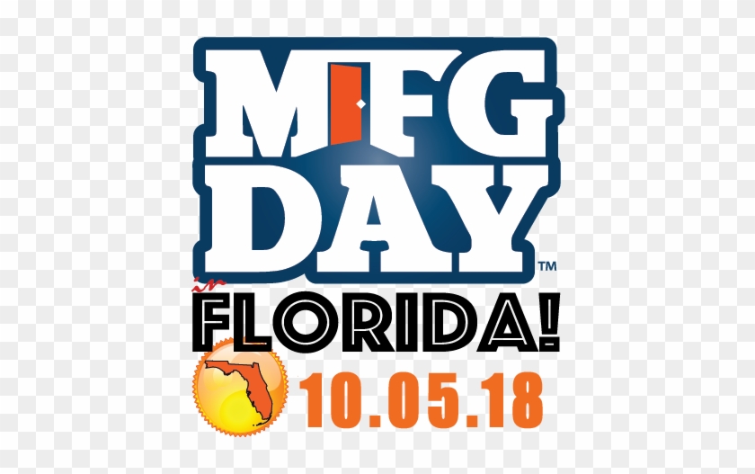 Manufacturing Day 2018 Rh Madeinflorida Org Manufacturing - Mfg Day #1650357