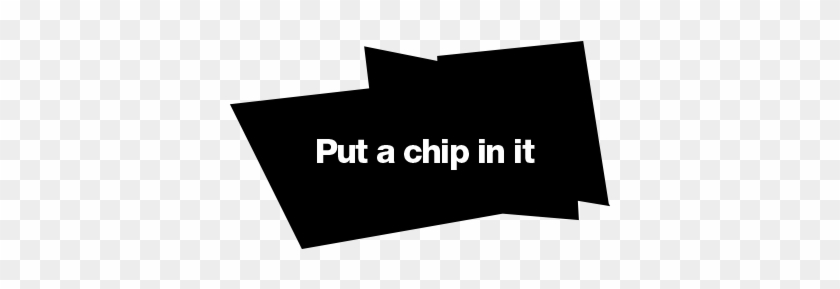 Put A Chip In It - Proship #1650513