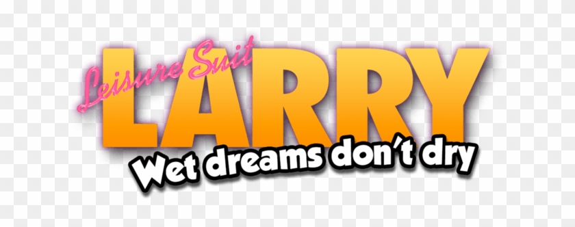 They Can't Handle Larry Anymore, So They're Passing - Leisure Suit Larry Wet Dreams Don T Dry Logo #1659470