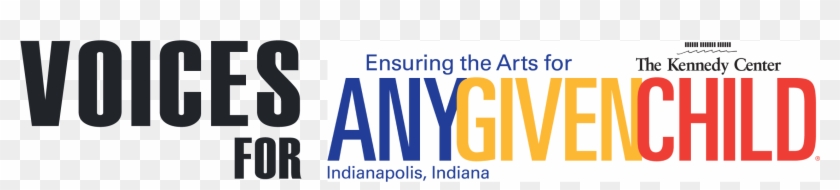 Voices For Any Given Child Indy Is An Initiative That - Kennedy Center #1661205
