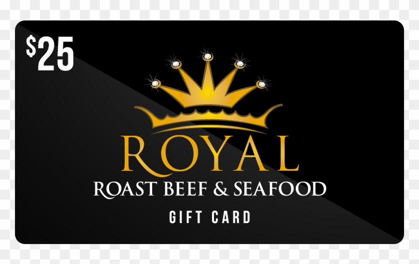 $25 Royal Roast Beef & Seafood Gift Card - Graphic Design #1661690